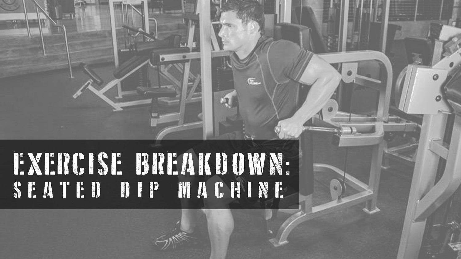 Exercise Breakdown: The Seated Dip Machine