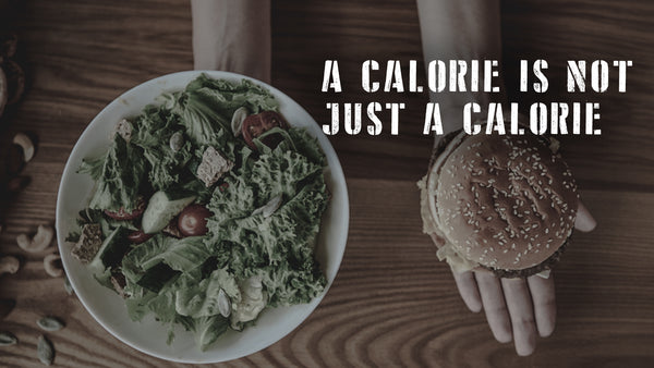A Calorie Is Not Just A Calorie