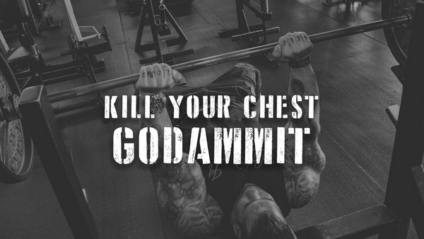 The Kill Your Chest, Goddammit! Workout