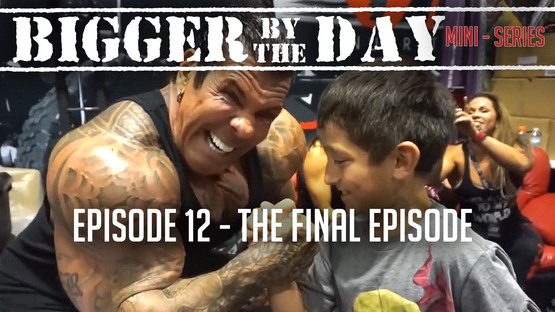 Bigger By The Day Episode 12: The Final Episode - 5% Nutrition