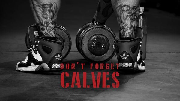 Don’t Forget Your Calves!